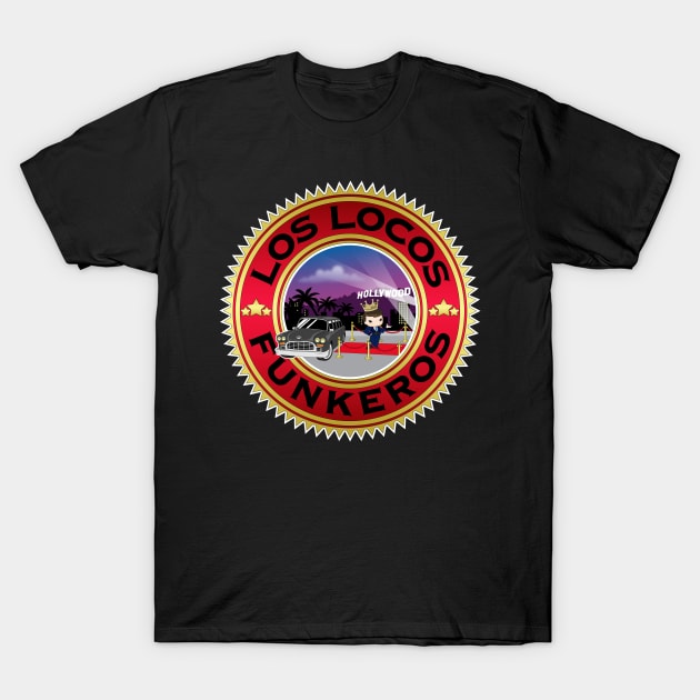 Los Locos Funkeros - Hollywood Grand Opening T-Shirt by Kickinittt